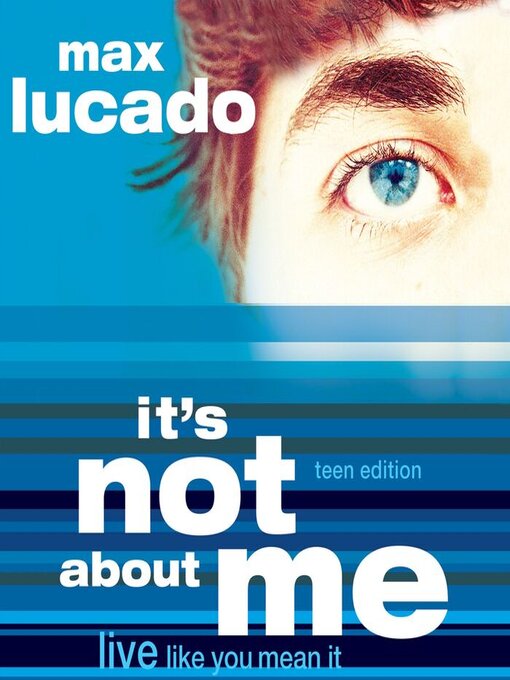 Title details for It's Not About Me Teen Edition by Max Lucado - Available